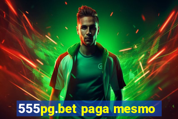 555pg.bet paga mesmo